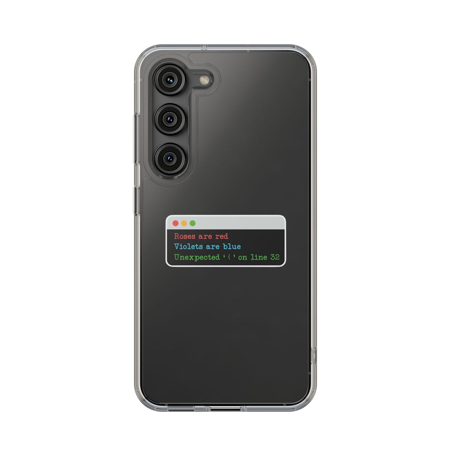 "Roses are Red, Violets are Blue, Unexpected '{' on Line 32" Clear Programmer Phone Case