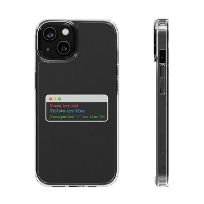 "Roses are Red, Violets are Blue, Unexpected '{' on Line 32" Clear Programmer Phone Case