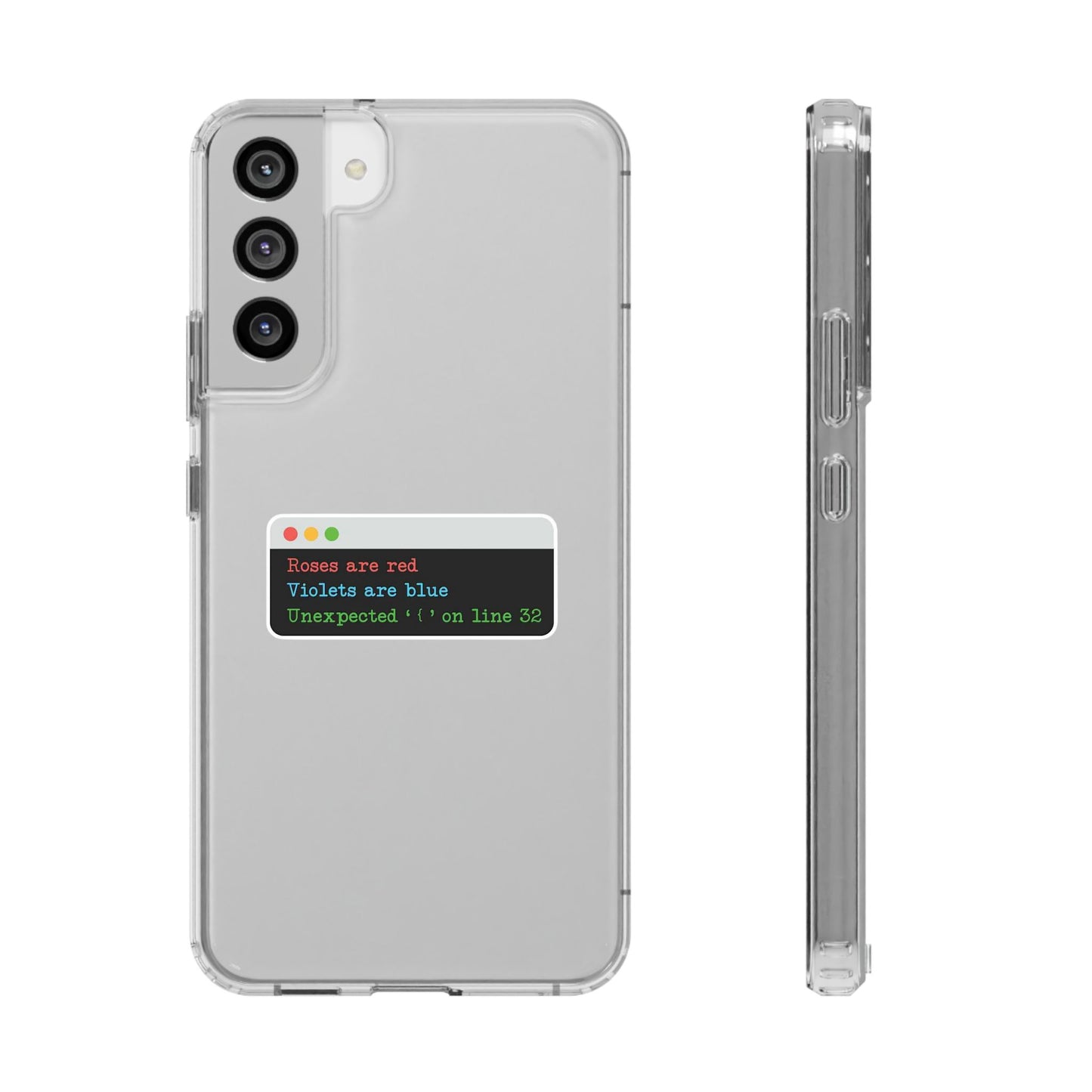 "Roses are Red, Violets are Blue, Unexpected '{' on Line 32" Clear Programmer Phone Case